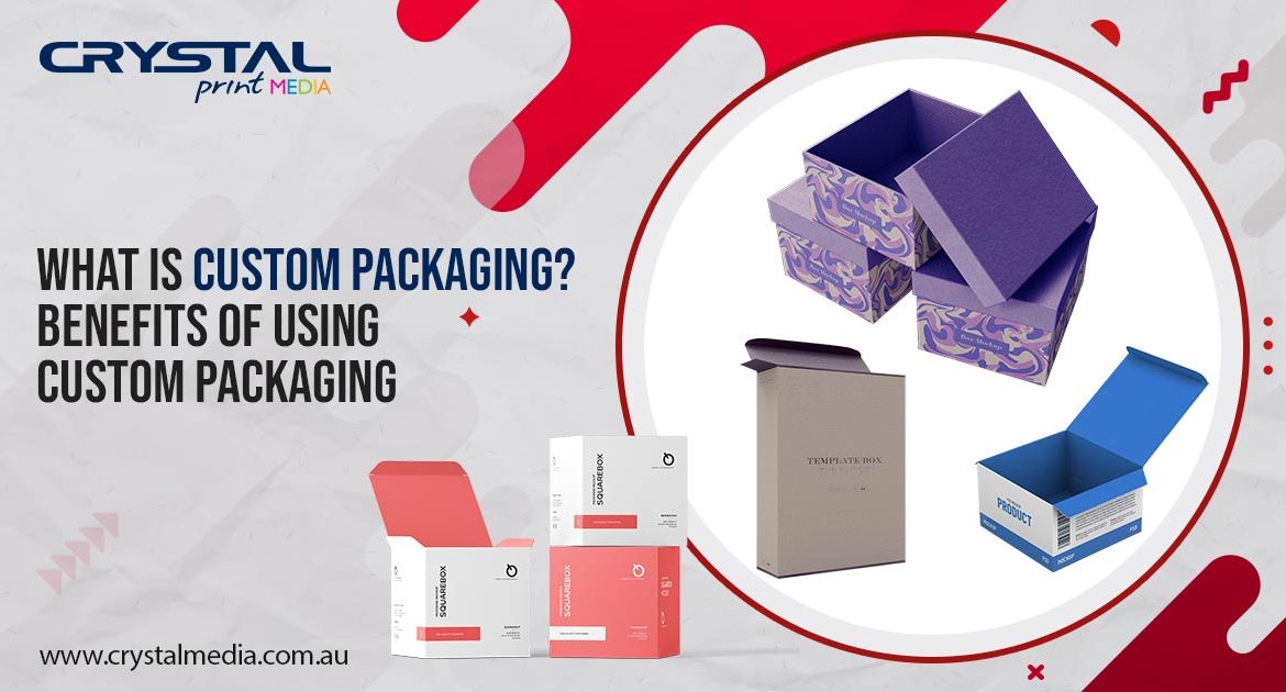 Benefits of using Custom Packaging