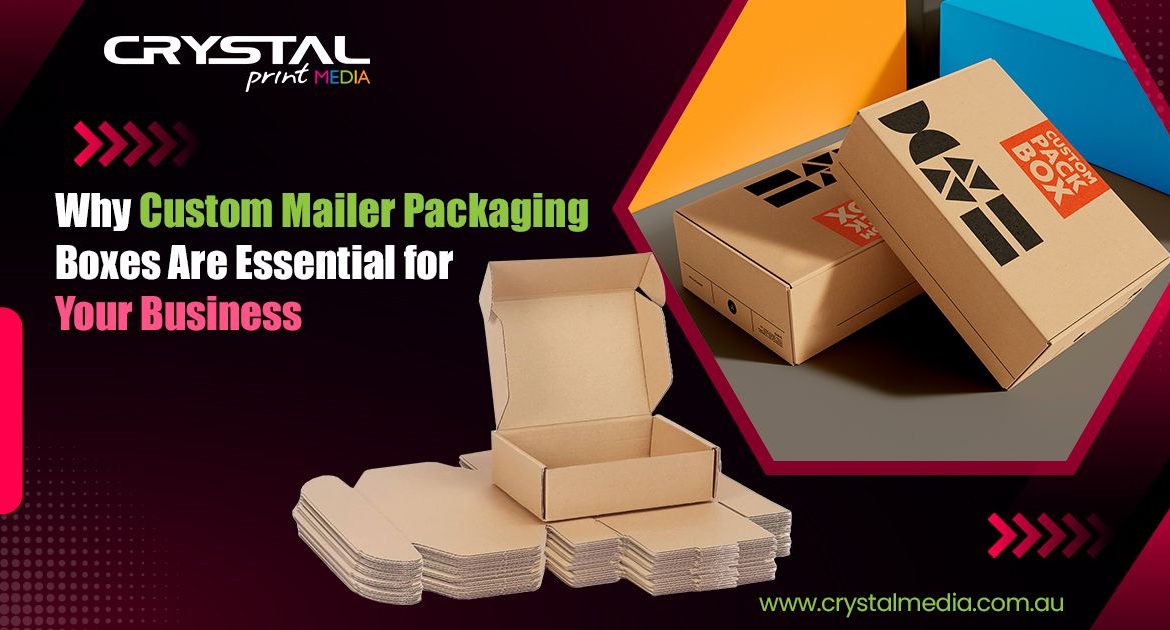 Custom Mailer Packaging Boxes Are Essential for Your Business