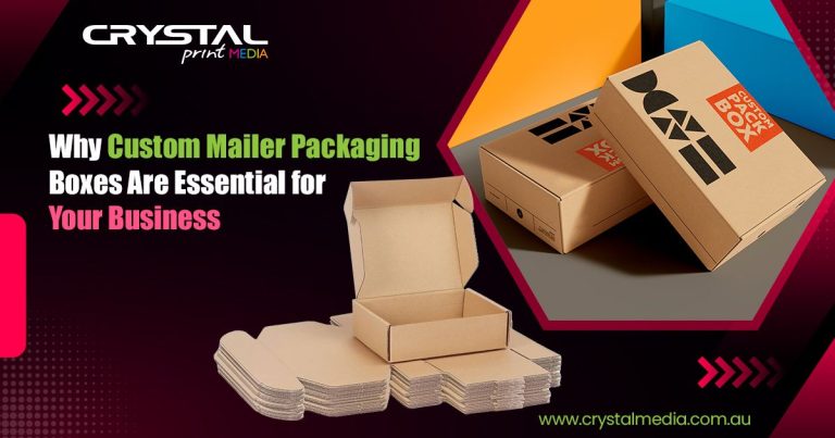 Custom Mailer Packaging Boxes Are Essential for Your Business