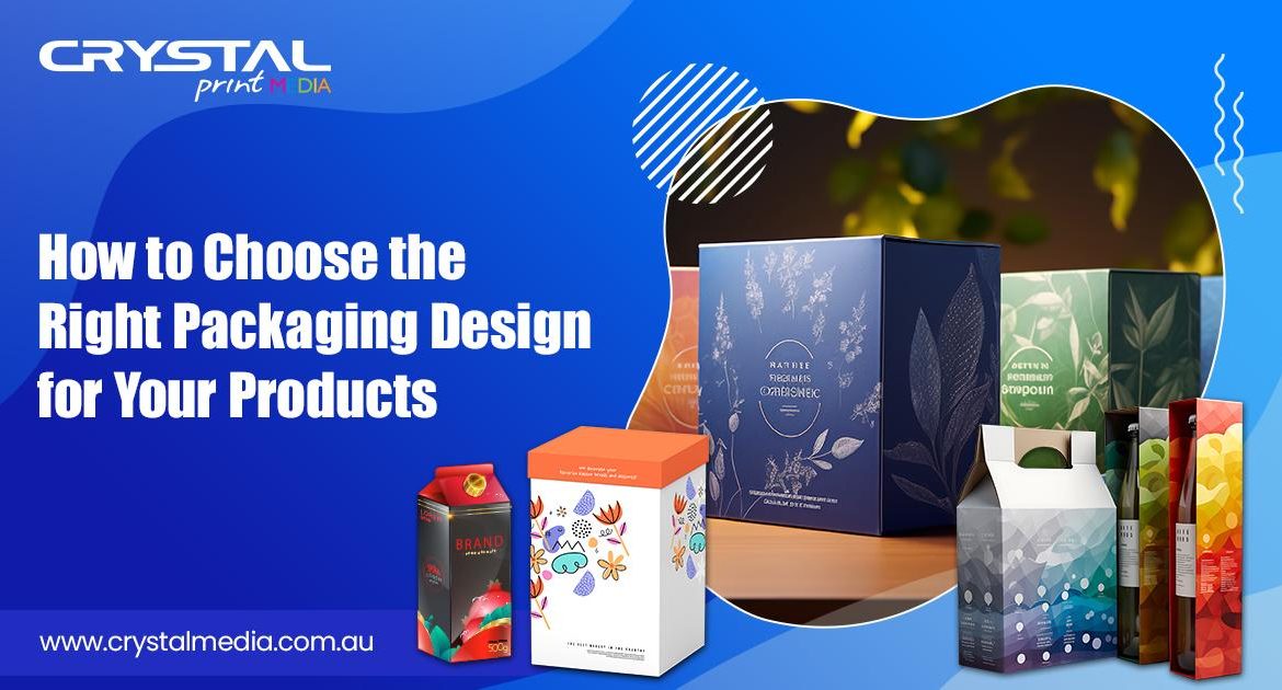 Choose the Right Packaging Design for Your Products