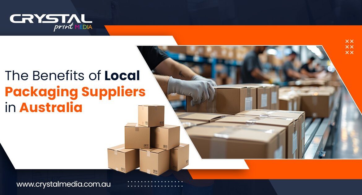 Benefits of Local Packaging Suppliers in Australia